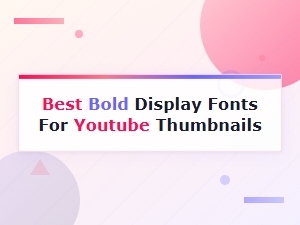 Best Bold Display Fonts for Youtube Thumbnails That Get Clicks