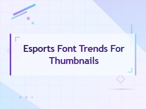 Top Esports Font Trends for Thumbnails in 2024