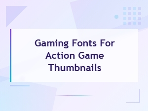 Top Gaming Fonts for Action Game Thumbnails