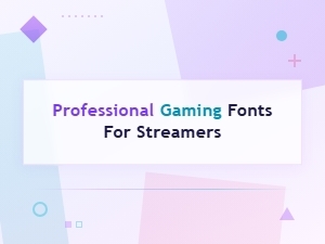 Best Professional Gaming Fonts for Streamers and Esports Creators
