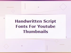Best Handwritten Script Fonts for Youtube Thumbnails - Free and Bold Picks